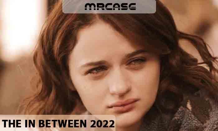 معرفی فیلم و بازیگران The In Between 2022