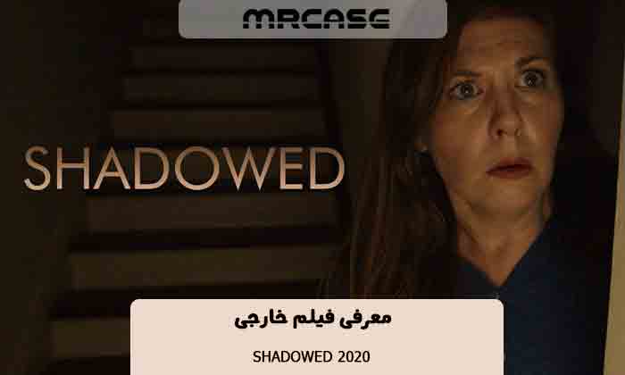 معرفی فیلم Shadowed 2020