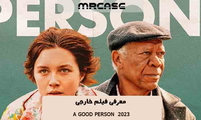 معرفی فیلم A Good person 2023